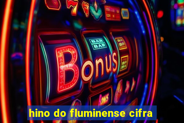 hino do fluminense cifra